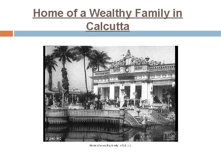 Home of a Wealthy Family in Calcutta 