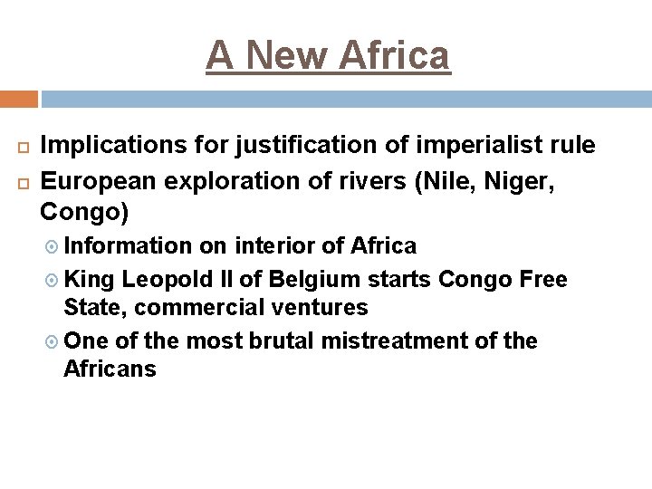 A New Africa Implications for justification of imperialist rule European exploration of rivers (Nile,