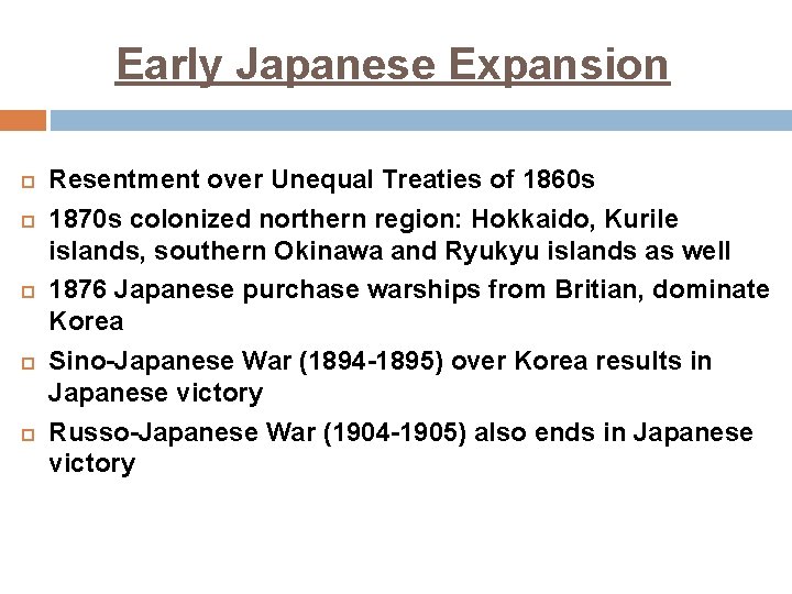 Early Japanese Expansion Resentment over Unequal Treaties of 1860 s 1870 s colonized northern