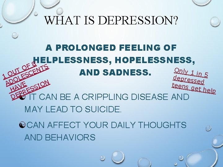 WHAT IS DEPRESSION? A PROLONGED FEELING OF HELPLESSNESS, HOPELESSNESS, 8 F O TS Only