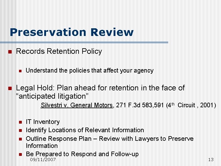 Preservation Review n Records Retention Policy n n Understand the policies that affect your