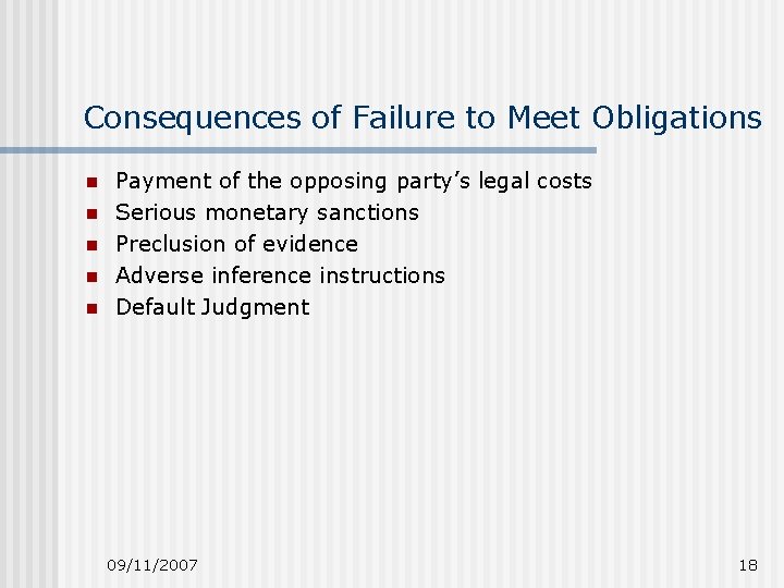 Consequences of Failure to Meet Obligations n n n Payment of the opposing party’s