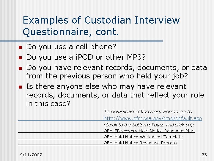 Examples of Custodian Interview Questionnaire, cont. n n Do you use a cell phone?