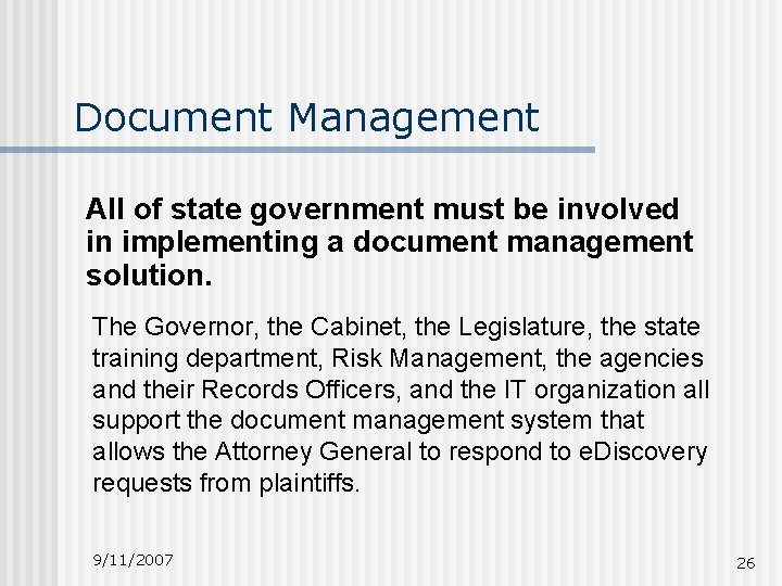 Document Management All of state government must be involved in implementing a document management