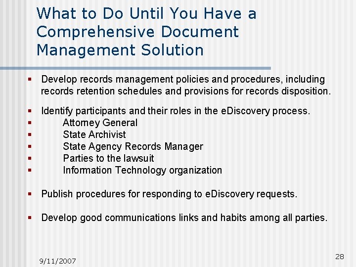 What to Do Until You Have a Comprehensive Document Management Solution § Develop records