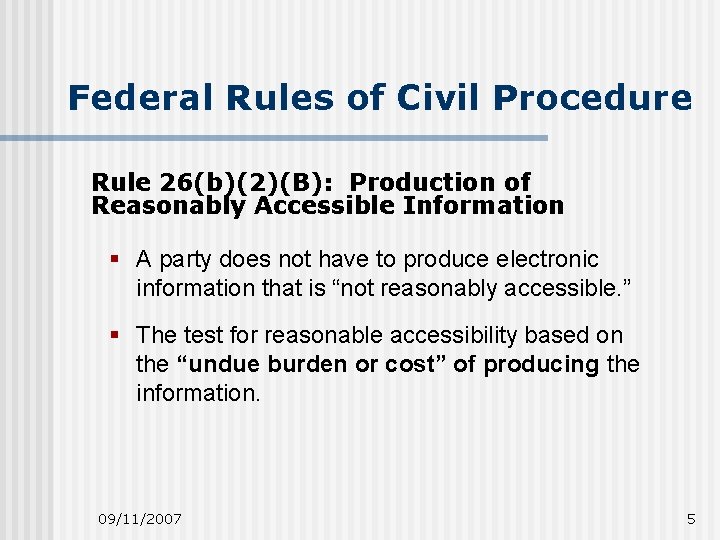 Federal Rules of Civil Procedure Rule 26(b)(2)(B): Production of Reasonably Accessible Information § A