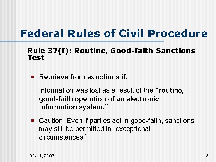 Federal Rules of Civil Procedure Rule 37(f): Routine, Good-faith Sanctions Test § Reprieve from