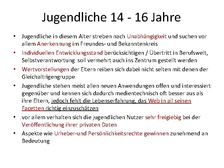 Jugendliche 14 16 Jahre • Jugendliche in diesem Alter streben nach Unabhängigkeit und suchen