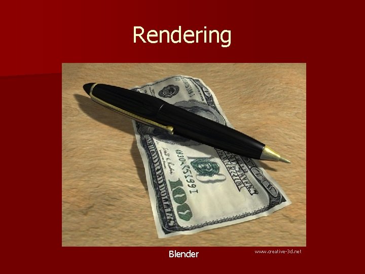 Rendering Blender www. creative-3 d. net 