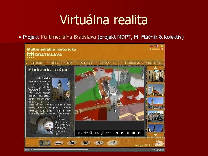 Virtuálna realita · Projekt Multimediálna Bratislava (projekt MDPT, M. Ftáčnik & kolektív) 