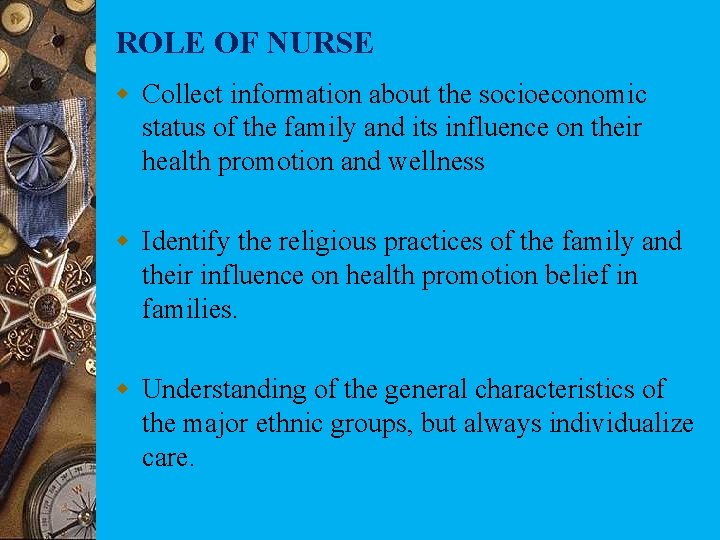 ROLE OF NURSE w Collect information about the socioeconomic status of the family and