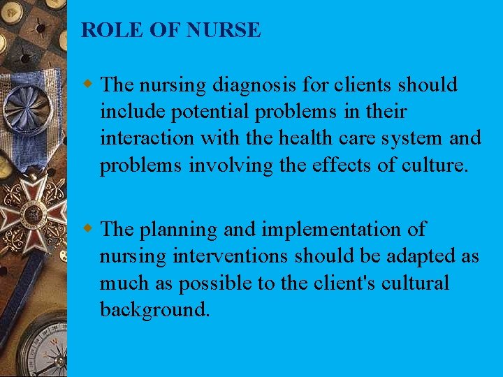 ROLE OF NURSE w The nursing diagnosis for clients should include potential problems in