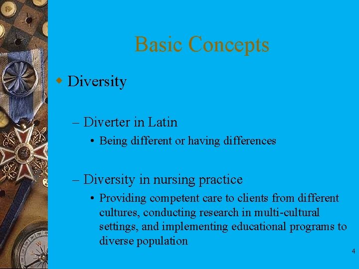 Basic Concepts w Diversity – Diverter in Latin • Being different or having differences