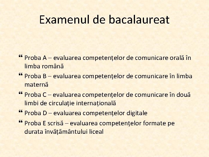 Examenul de bacalaureat Proba A – evaluarea competențelor de comunicare orală în limba română