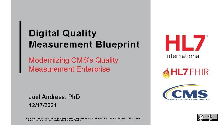 Digital Quality Measurement Blueprint Modernizing CMS’s Quality Measurement Enterprise Joel Andress, Ph. D 12/17/2021