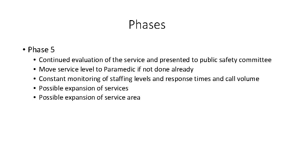 Phases • Phase 5 • • • Continued evaluation of the service and presented