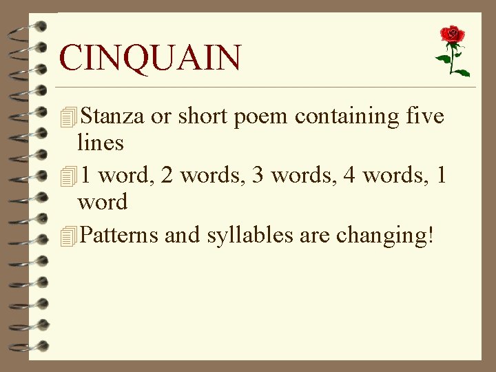 CINQUAIN 4 Stanza or short poem containing five lines 41 word, 2 words, 3