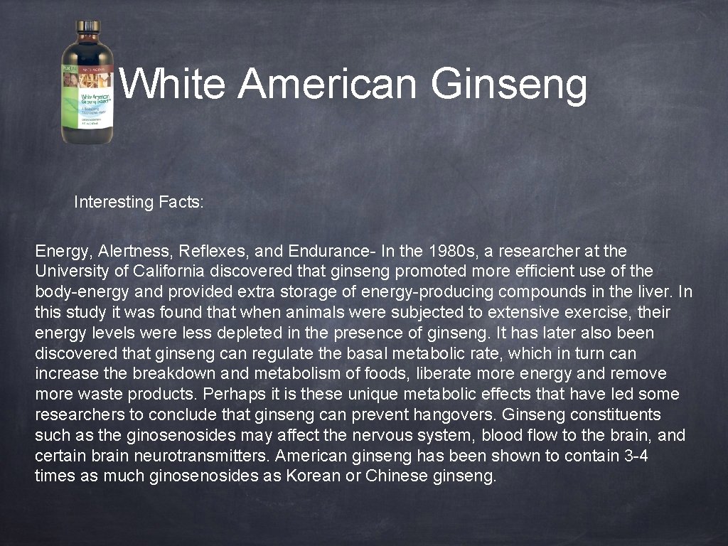 White American Ginseng Interesting Facts: Energy, Alertness, Reflexes, and Endurance- In the 1980 s,
