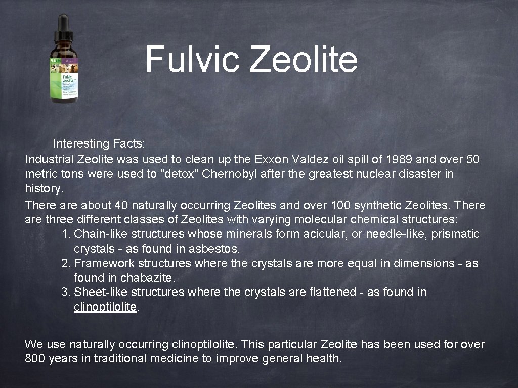 Fulvic Zeolite Interesting Facts: Industrial Zeolite was used to clean up the Exxon Valdez