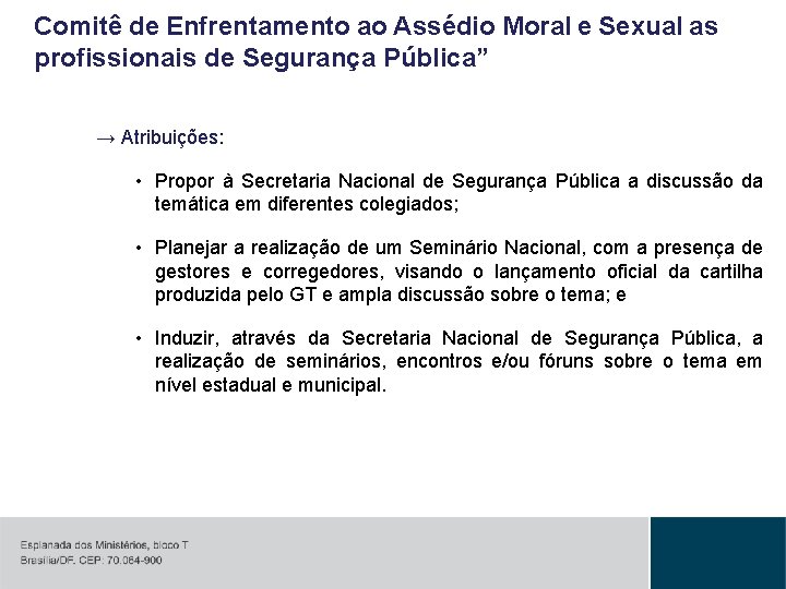 Comitê de Enfrentamento ao Assédio Moral e Sexual as profissionais de Segurança Pública” →