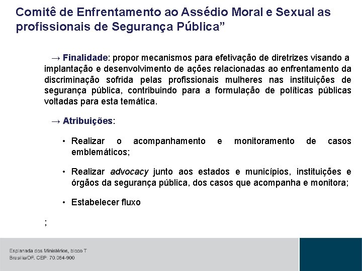 Comitê de Enfrentamento ao Assédio Moral e Sexual as profissionais de Segurança Pública” →