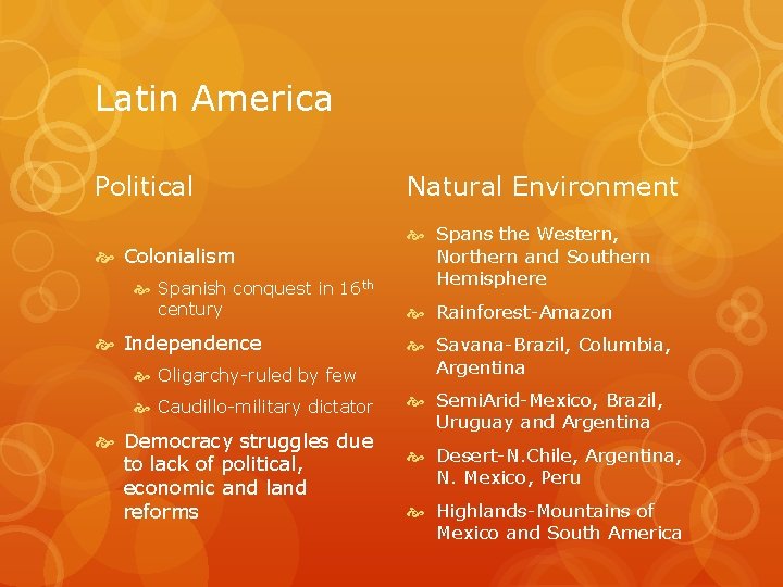 Latin America Political Natural Environment Colonialism Spans the Western, Northern and Southern Hemisphere Spanish