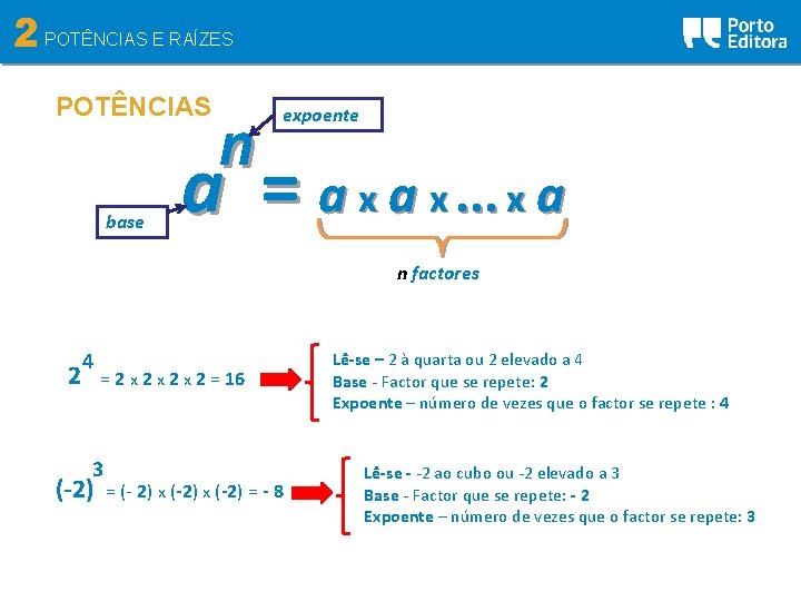 2 POTÊNCIAS E RAÍZES POTÊNCIAS base n expoente a = a x. . .