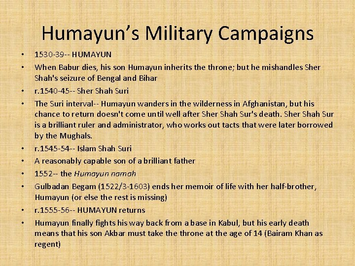 Humayun’s Military Campaigns • • • 1530 -39 -- HUMAYUN When Babur dies, his Humayun’s Military Campaigns • • • 1530 -39 -- HUMAYUN When Babur dies, his