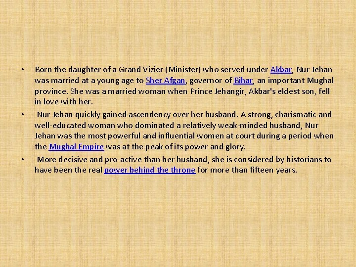• • • Born the daughter of a Grand Vizier (Minister) who served • • • Born the daughter of a Grand Vizier (Minister) who served
