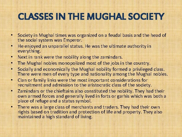 CLASSES IN THE MUGHAL SOCIETY • Society in Mughal times was organized on a CLASSES IN THE MUGHAL SOCIETY • Society in Mughal times was organized on a