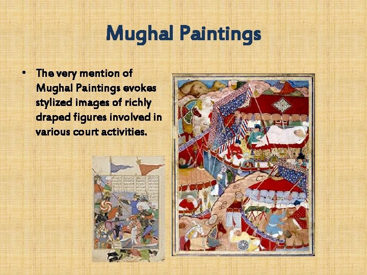 Mughal Paintings • The very mention of Mughal Paintings evokes stylized images of richly Mughal Paintings • The very mention of Mughal Paintings evokes stylized images of richly