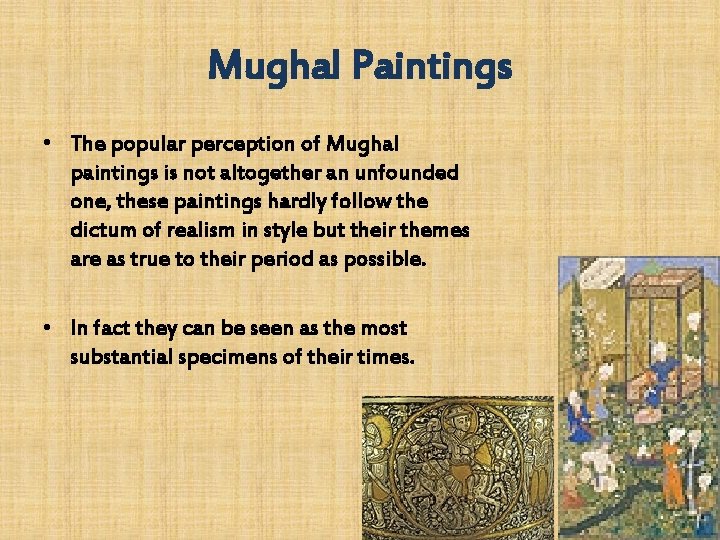 Mughal Paintings • The popular perception of Mughal paintings is not altogether an unfounded Mughal Paintings • The popular perception of Mughal paintings is not altogether an unfounded