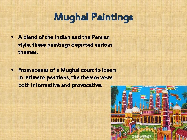 Mughal Paintings • A blend of the Indian and the Persian style, these paintings Mughal Paintings • A blend of the Indian and the Persian style, these paintings