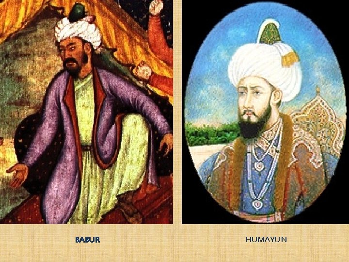 BABUR HUMAYUN BABUR HUMAYUN
