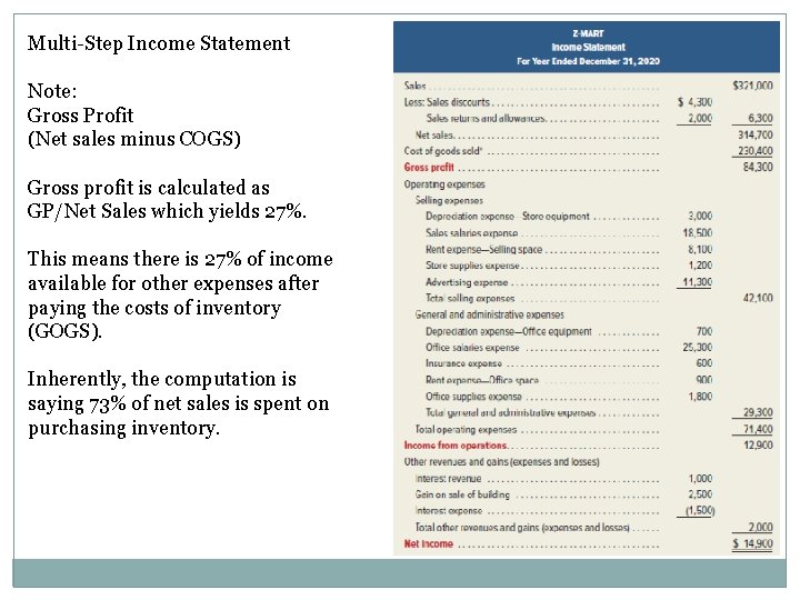 Multi-Step Income Statement Note: Gross Profit (Net sales minus COGS) Gross profit is calculated