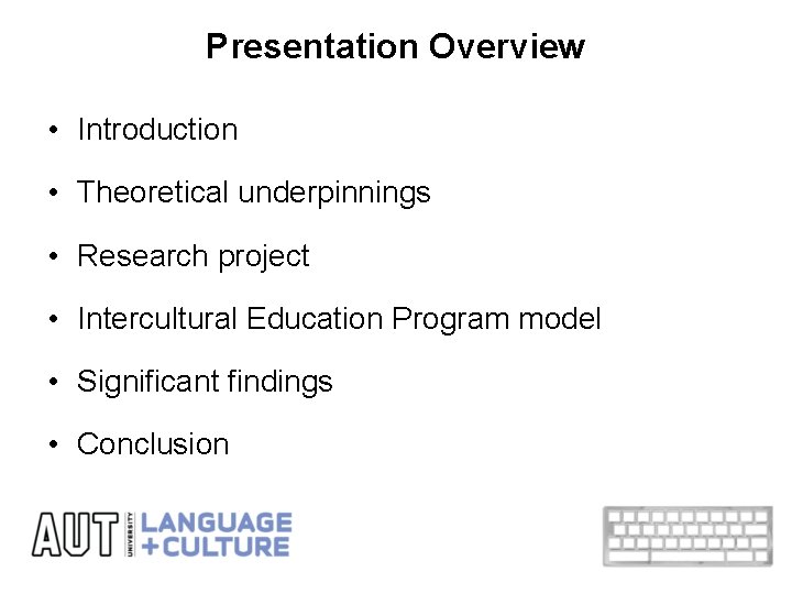 Presentation Overview • Introduction • Theoretical underpinnings • Research project • Intercultural Education Program