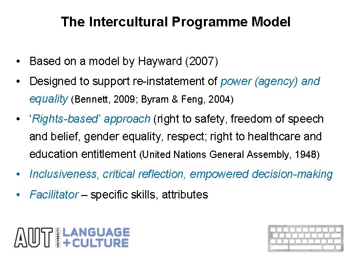 The Intercultural Programme Model • Based on a model by Hayward (2007) • Designed