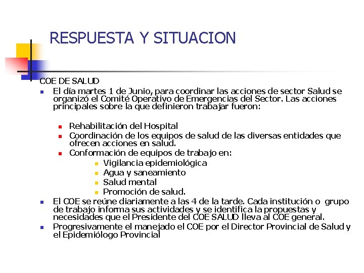 RESPUESTA Y SITUACION COE DE SALUD n El día martes 1 de Junio, para