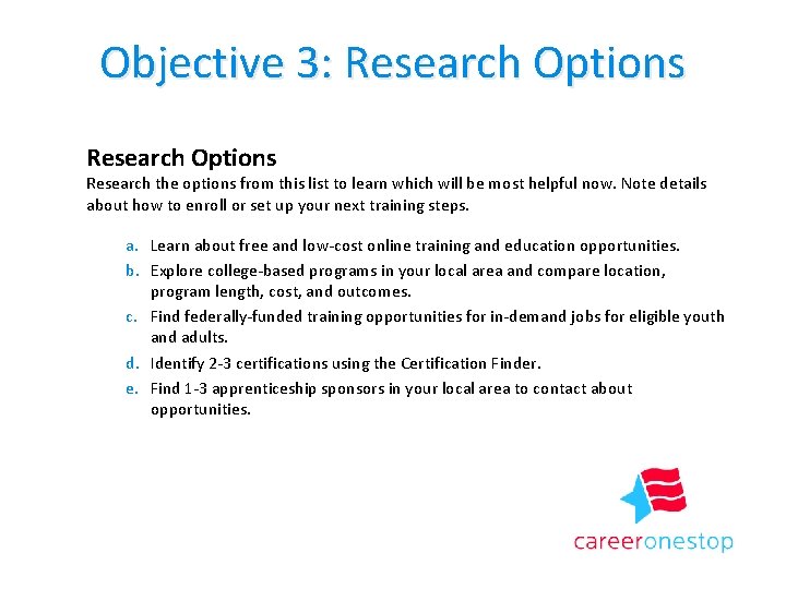 Objective 3: Research Options Research the options from this list to learn which will