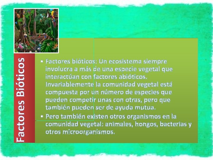 ECOSISTEMA Es un sistema natural que esta formado