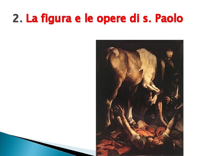 2. La figura e le opere di s. Paolo 