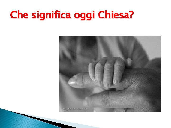 Che significa oggi Chiesa? 