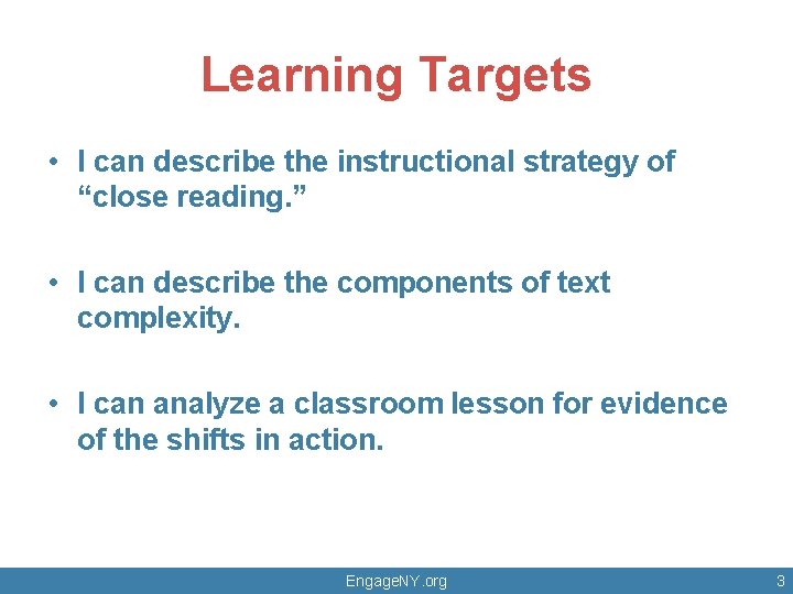 Learning Targets • I can describe the instructional strategy of “close reading. ” •