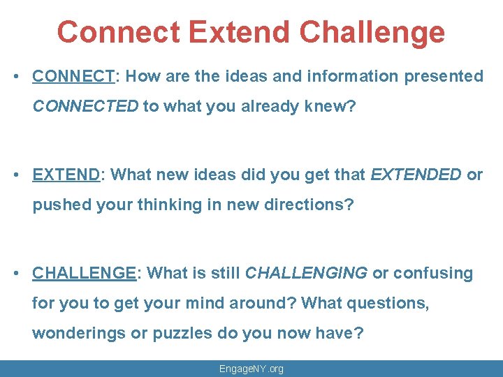 Connect Extend Challenge • CONNECT: How are the ideas and information presented CONNECTED to