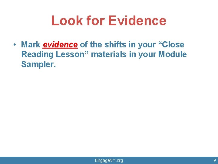 Look for Evidence • Mark evidence of the shifts in your “Close Reading Lesson”