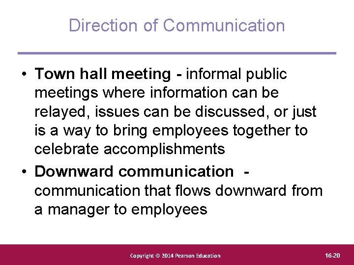 Direction of Communication • Town hall meeting - informal public meetings where information can