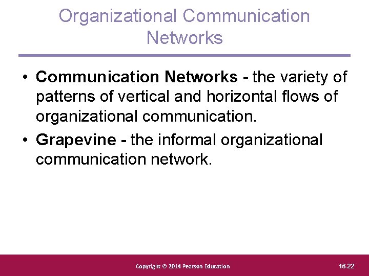 Organizational Communication Networks • Communication Networks - the variety of patterns of vertical and