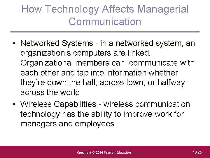 How Technology Affects Managerial Communication • Networked Systems - in a networked system, an