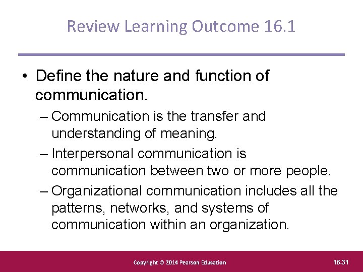 Review Learning Outcome 16. 1 • Define the nature and function of communication. –