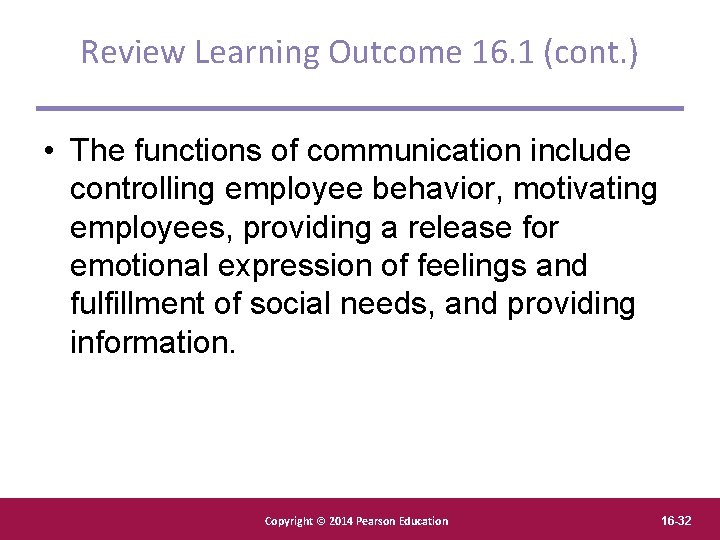 Review Learning Outcome 16. 1 (cont. ) • The functions of communication include controlling